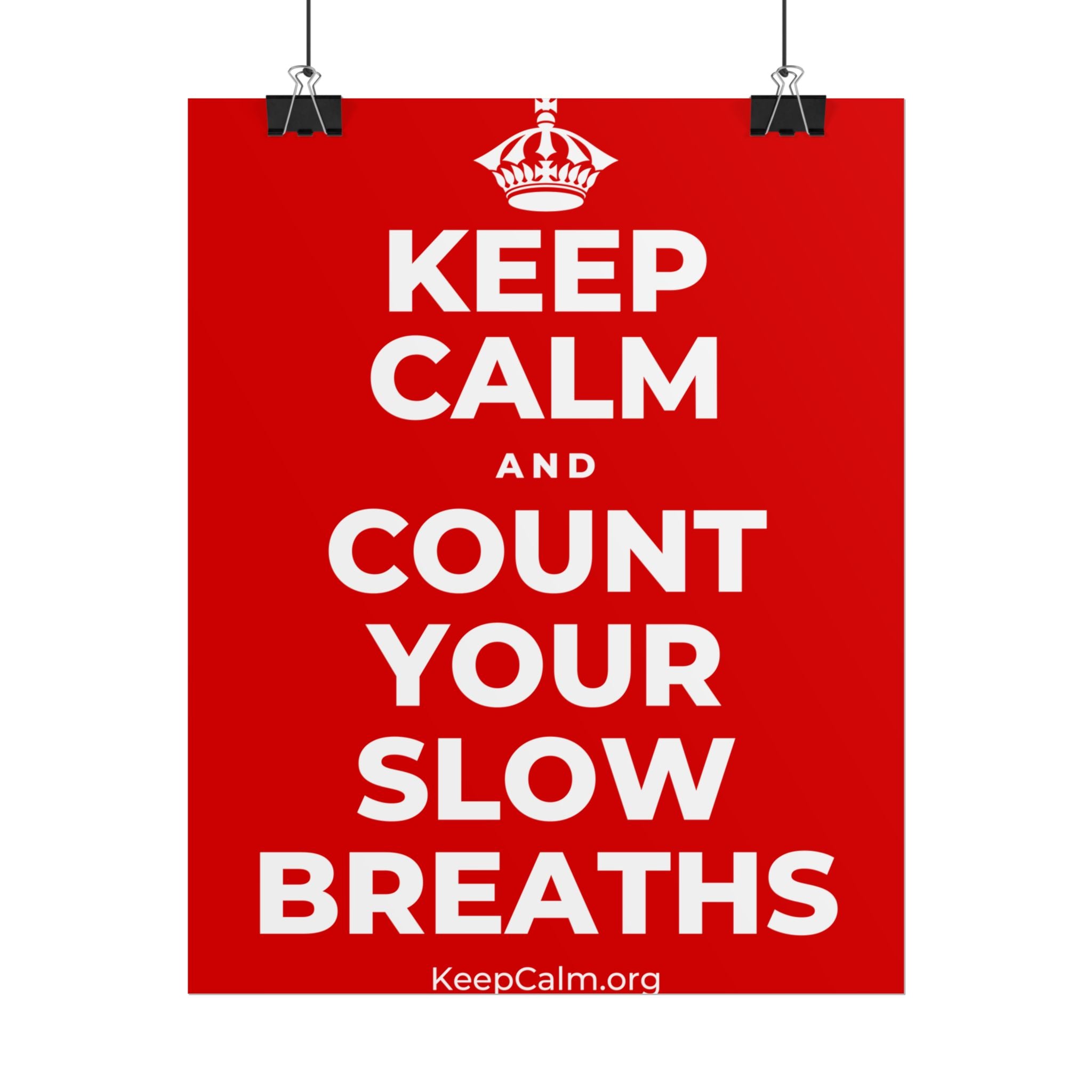 KEEP CALM AND COUNT YOUR SLOW BREATHS Poster