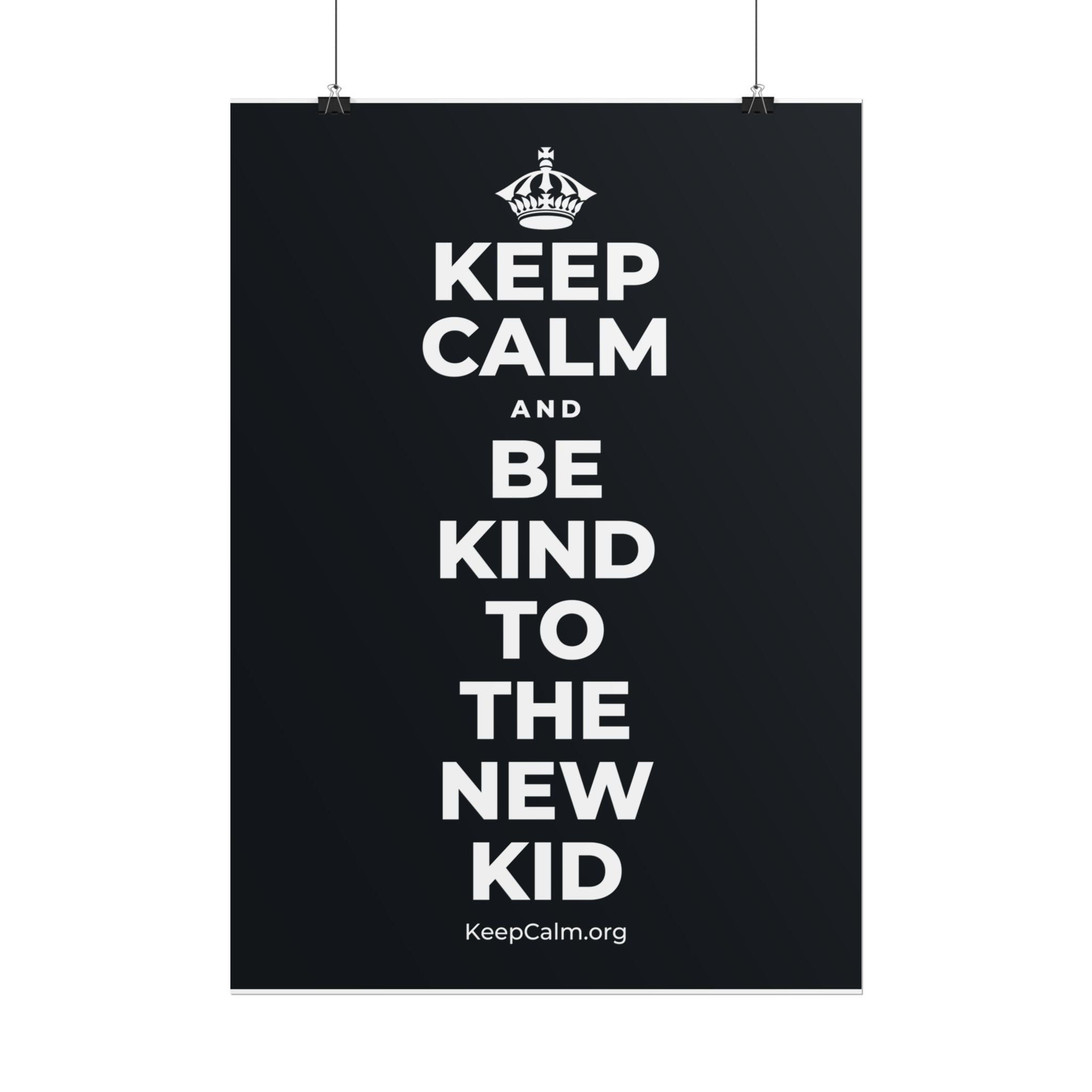 KEEP CALM AND BE KIND TO THE NEW KID Poster (Dark)