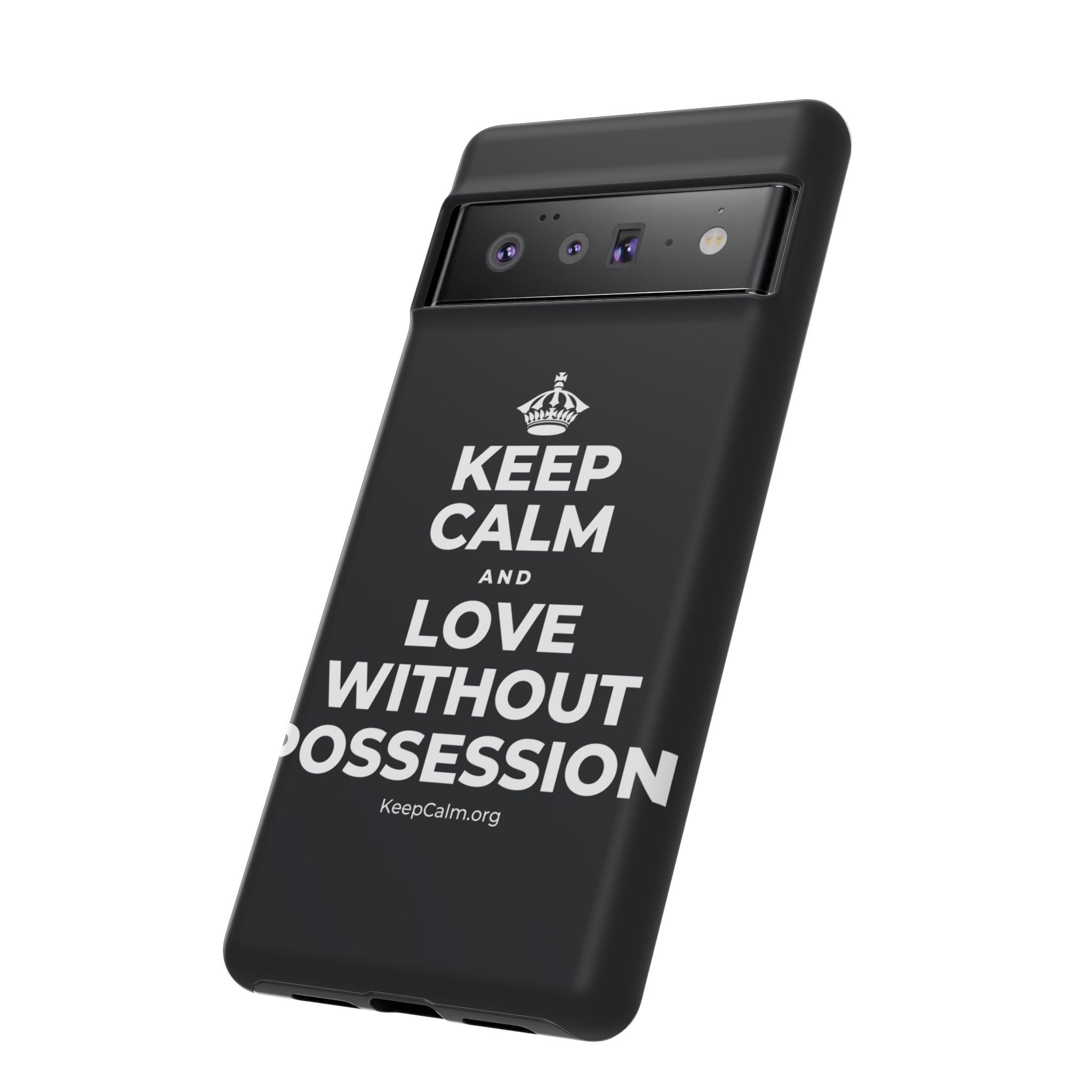 KEEP CALM AND LOVE WITHOUT POSSESSION Phone Case (Dark)