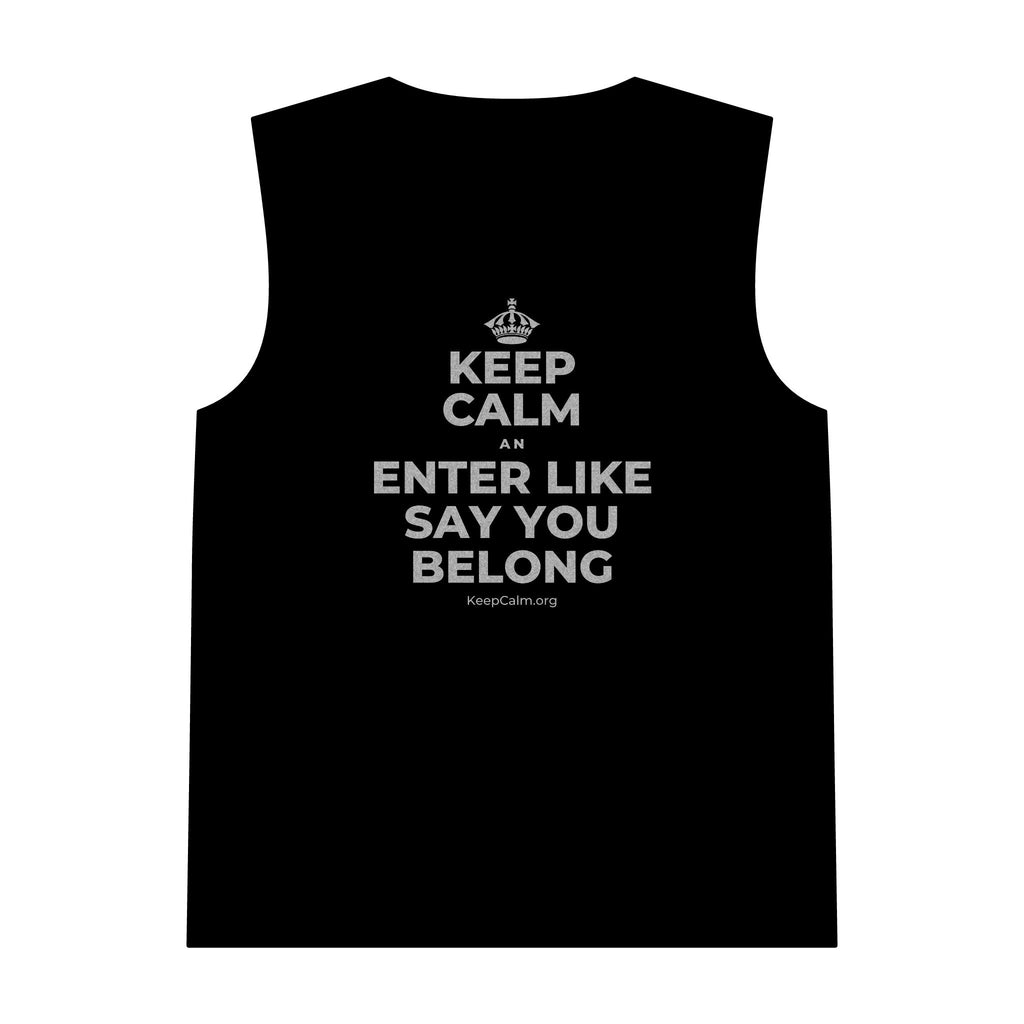 KEEP CALM AN ENTER LIKE SAY YOU BELONG Tank Top