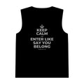 KEEP CALM AN ENTER LIKE SAY YOU BELONG Tank Top