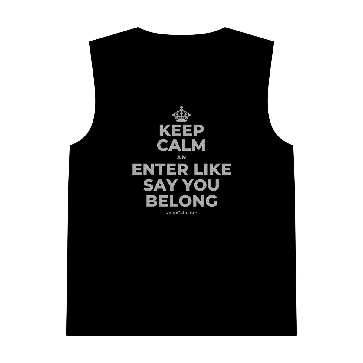 KEEP CALM AN ENTER LIKE SAY YOU BELONG Tank Top