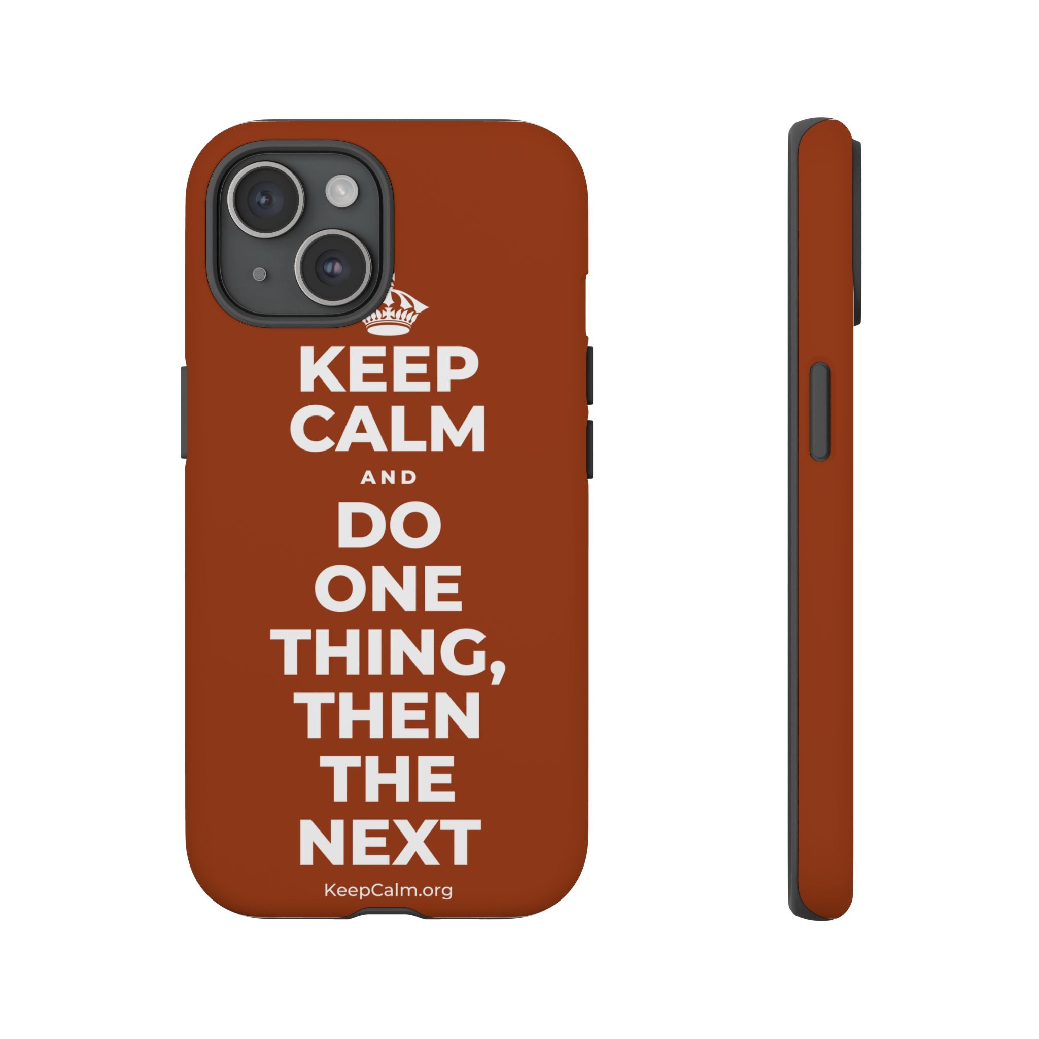 KEEP CALM AND DO ONE THING, THEN THE NEXT Phone Case