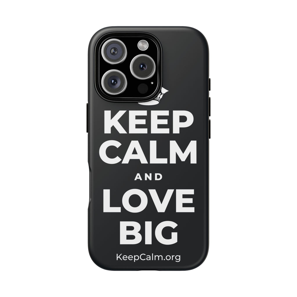 KEEP CALM AND LOVE BIG Phone Case (Dark)