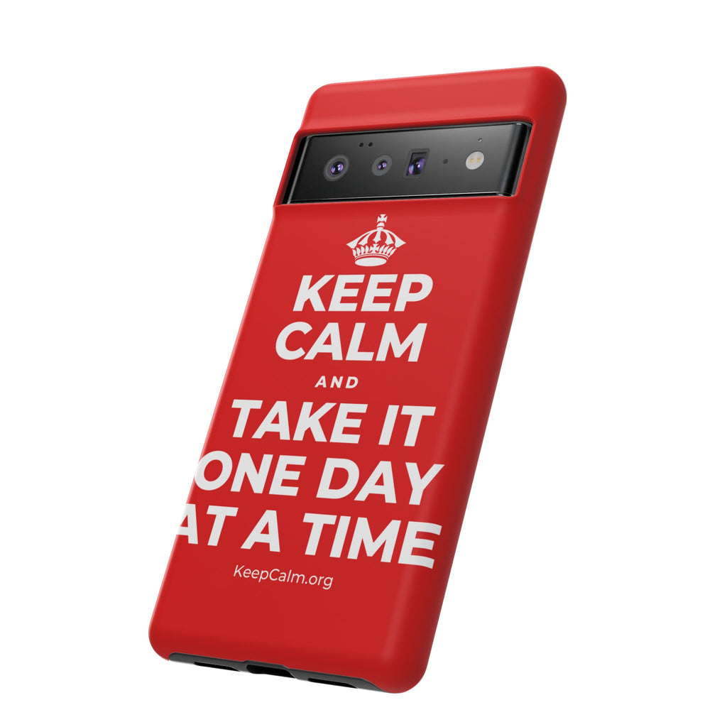 KEEP CALM AND TAKE IT ONE DAY AT A TIME Phone Case