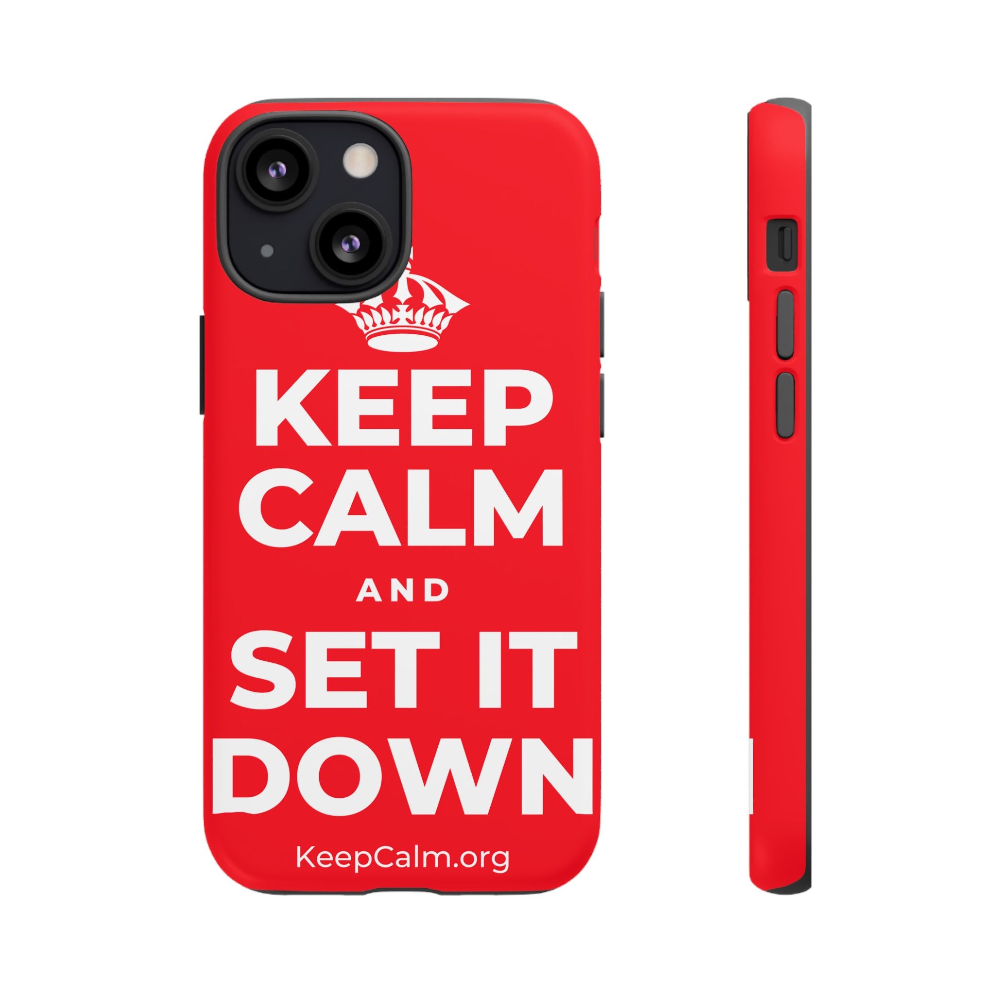 KEEP CALM AND SET IT DOWN Phone Case