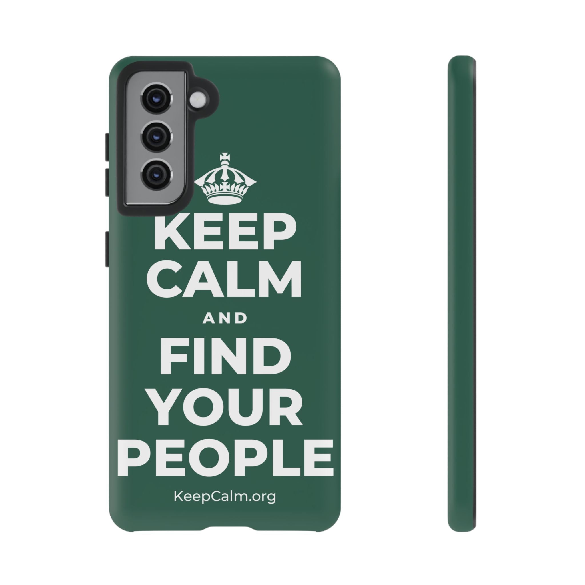 KEEP CALM AND FIND YOUR PEOPLE Phone Case