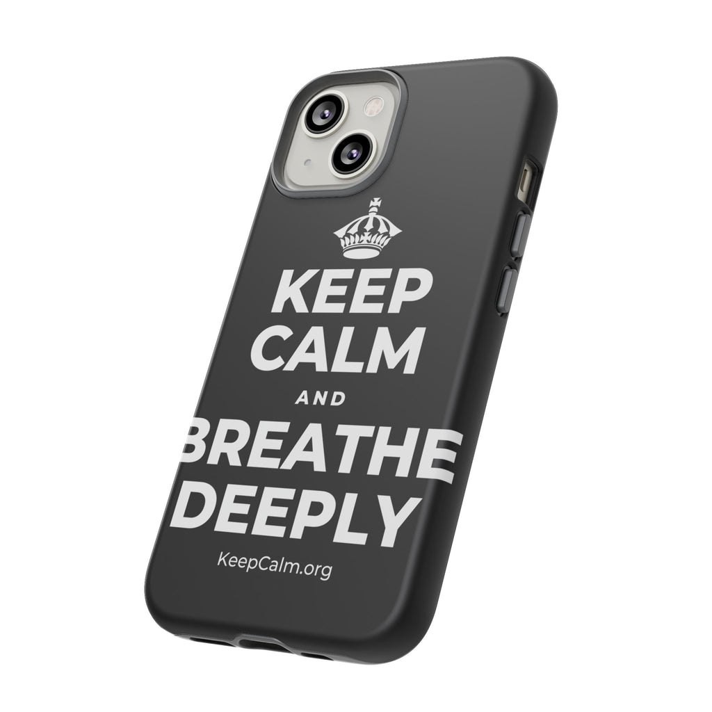 KEEP CALM AND BREATHE DEEPLY Phone Case