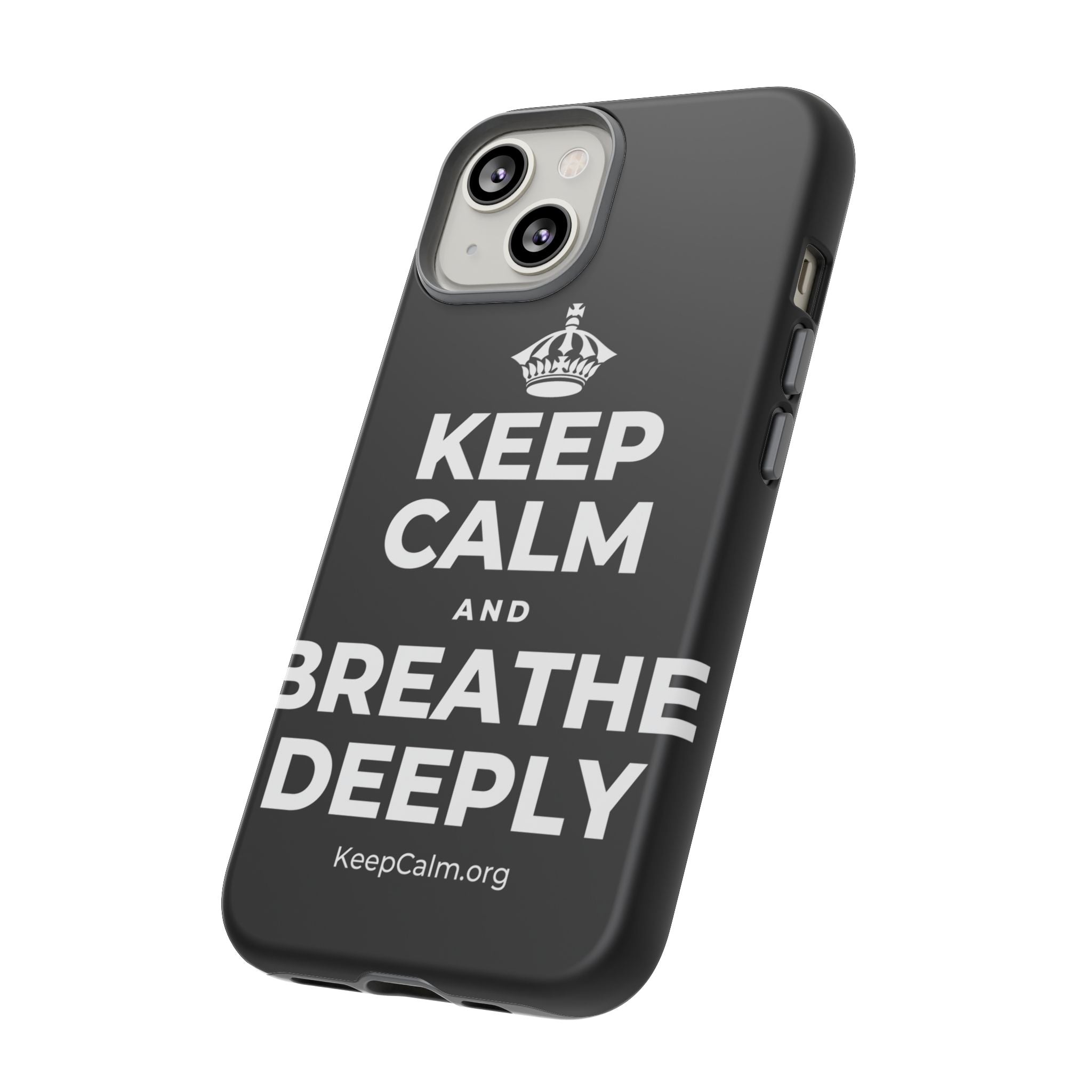 KEEP CALM AND BREATHE DEEPLY Phone Case