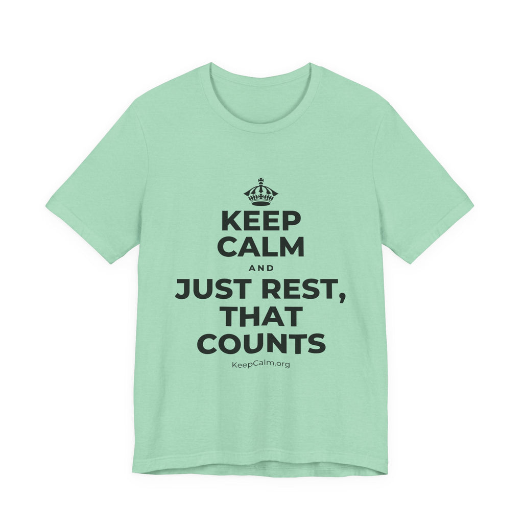 KEEP CALM AND JUST REST, THAT COUNTS T-Shirt (Baby Blue–Silver)