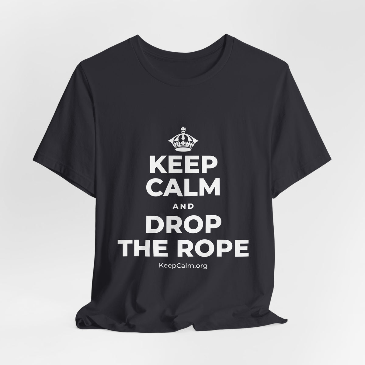 KEEP CALM AND DROP THE ROPE T-Shirt (Baby Blue–Silver)