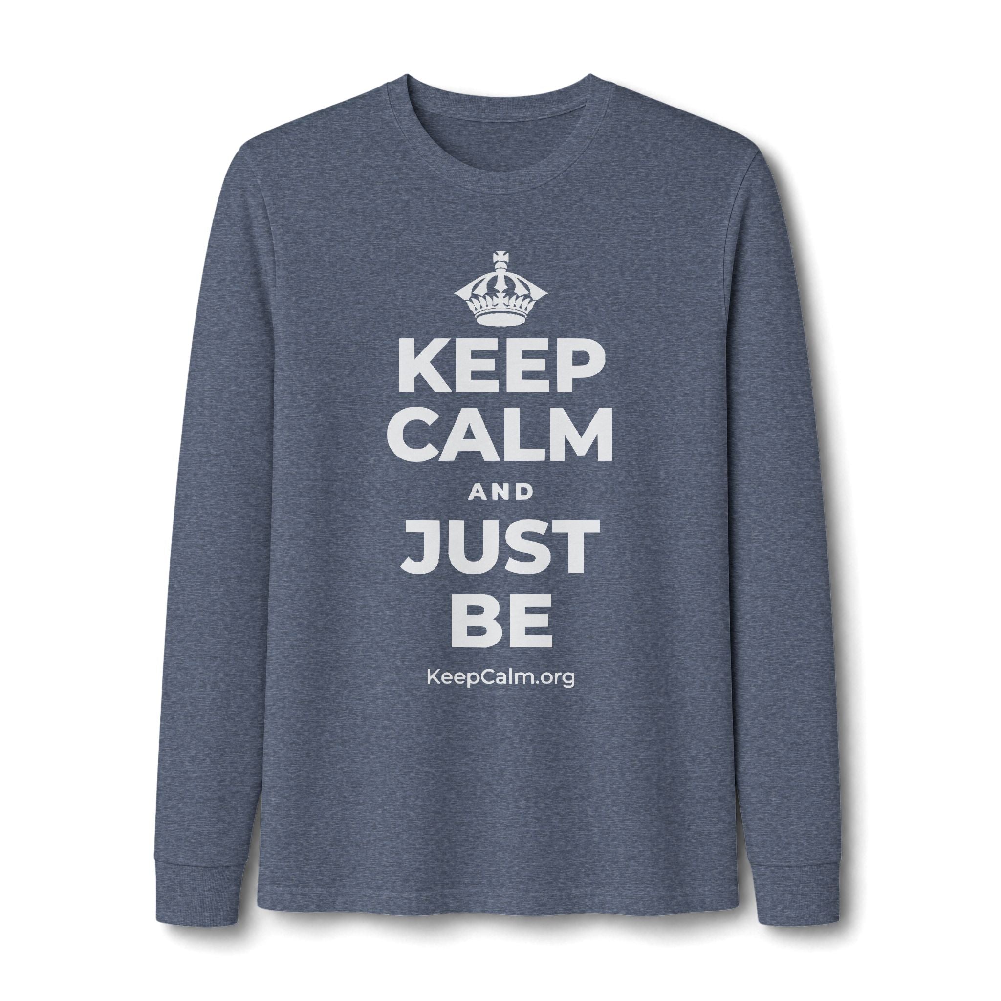 KEEP CALM AND JUST BE Long Sleeve Tee
