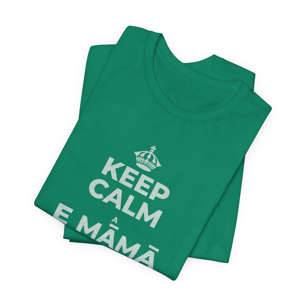 KEEP CALM A E MĀMĀ MA NĀ PAHUHOPU T-Shirt (White–Asphalt)