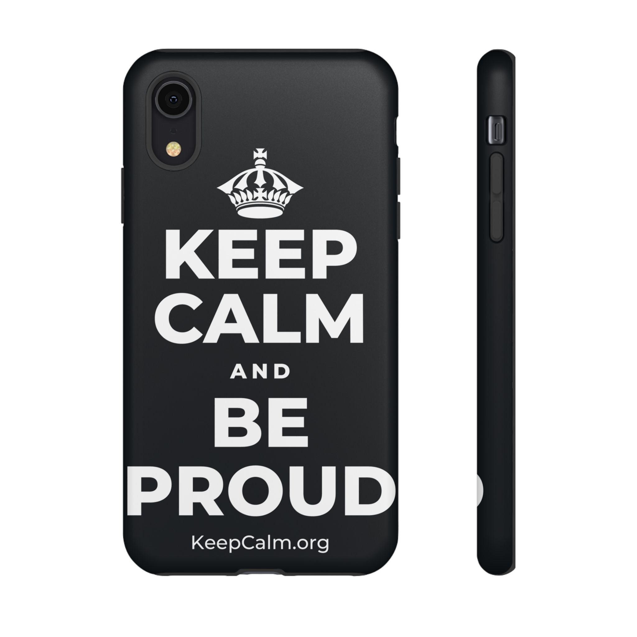 KEEP CALM AND BE PROUD Phone Case (Dark)