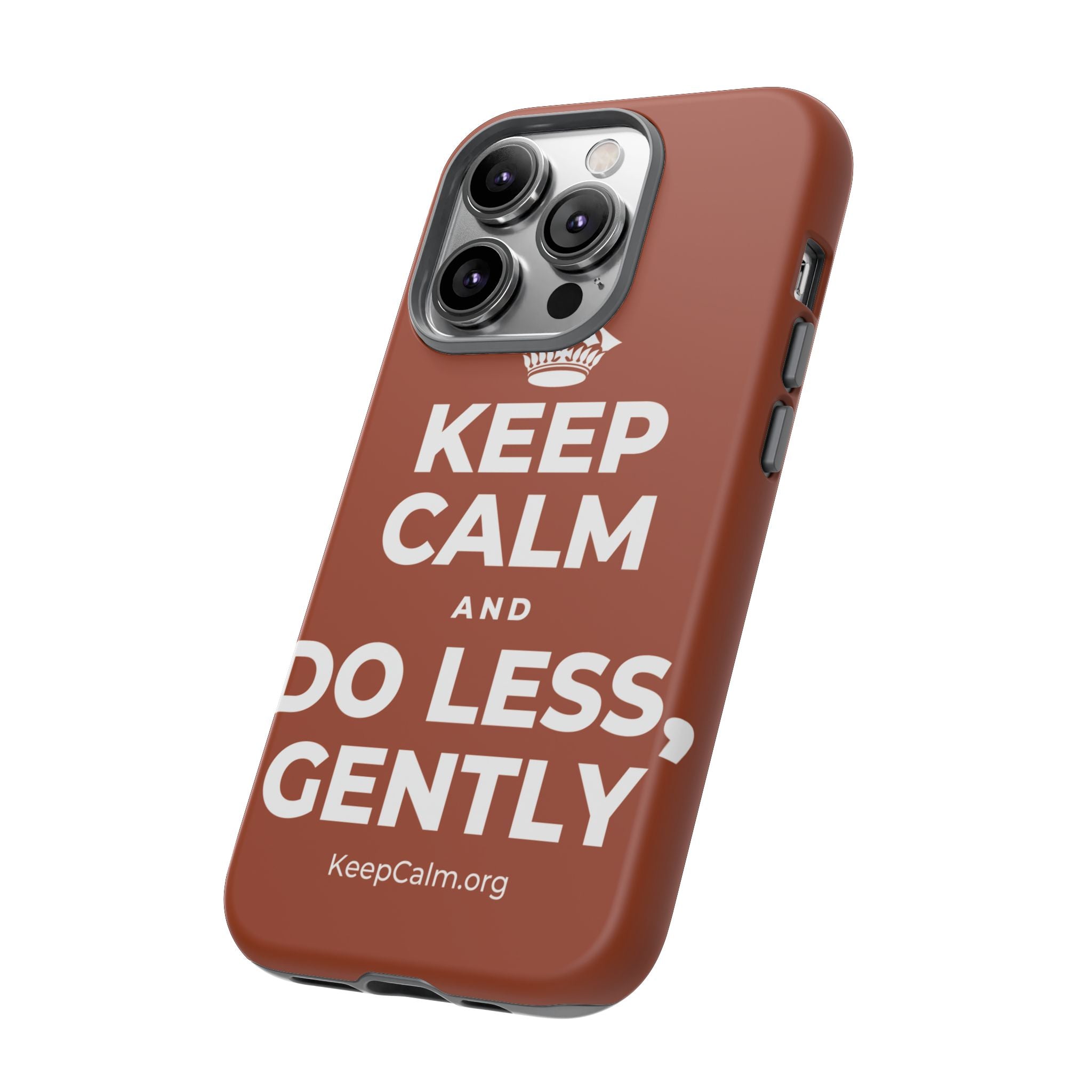 KEEP CALM AND DO LESS, GENTLY Phone Case