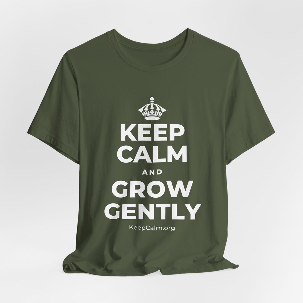 KEEP CALM AND GROW GENTLY T-Shirt (Military Green–Autumn)