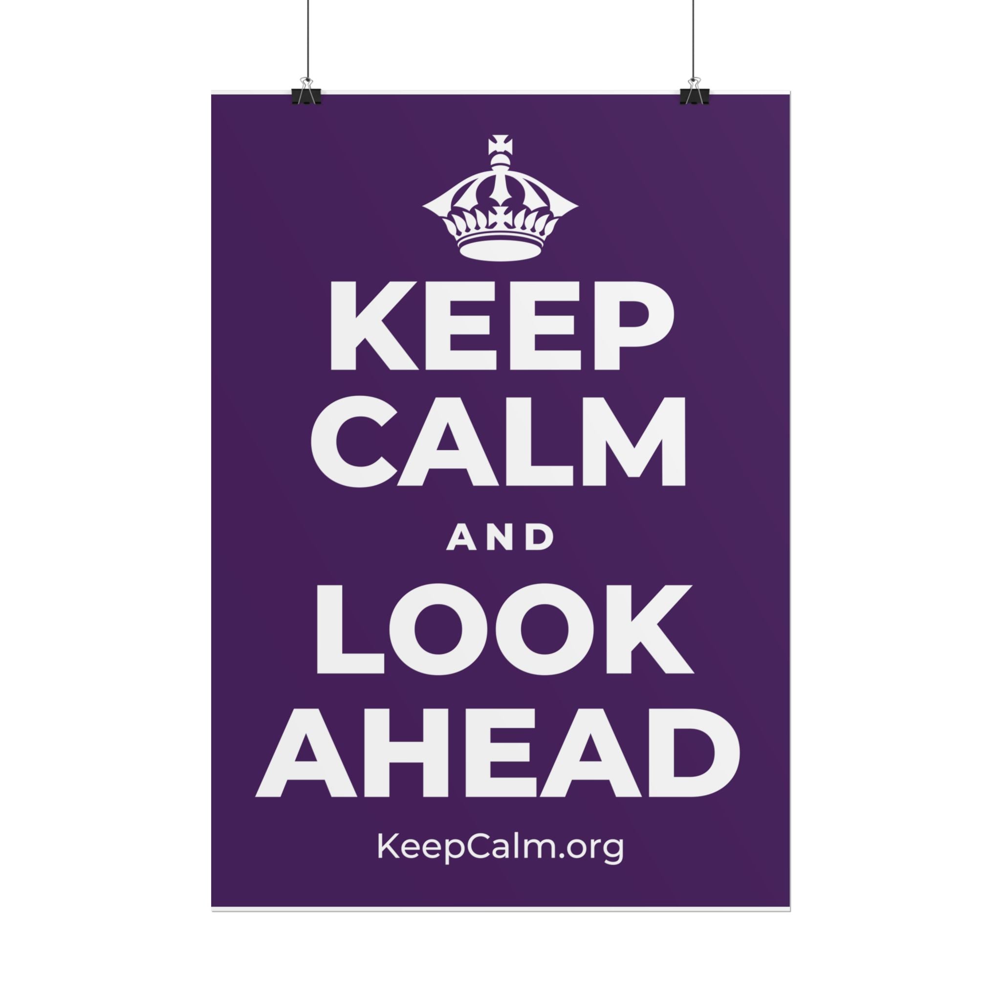 KEEP CALM AND LOOK AHEAD Poster