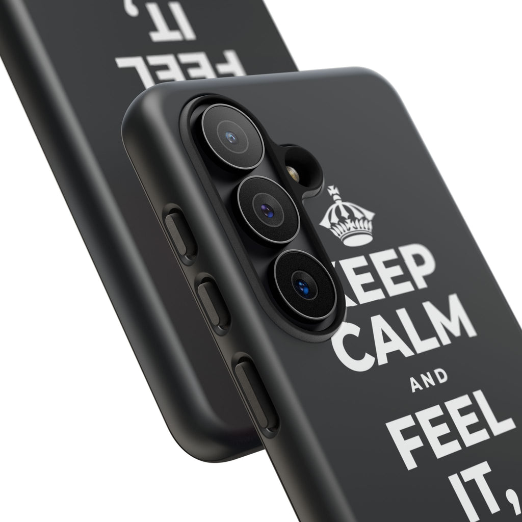 KEEP CALM AND FEEL IT, NOT FEED IT Phone Case (Dark)