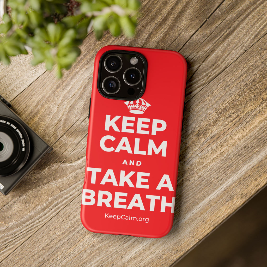 KEEP CALM AND TAKE A BREATH Phone Case
