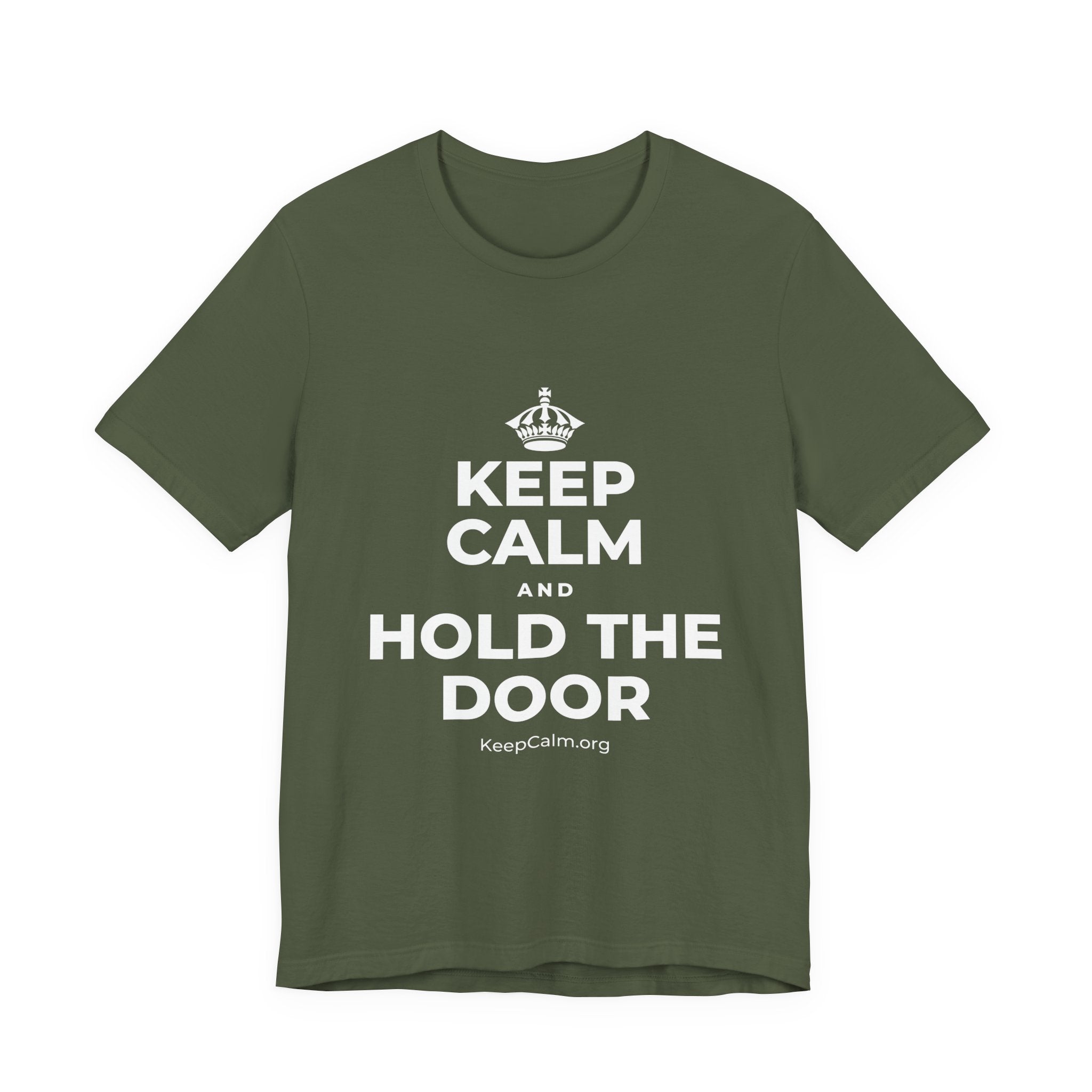 KEEP CALM AND HOLD THE DOOR T-Shirt (Military Green–Autumn)