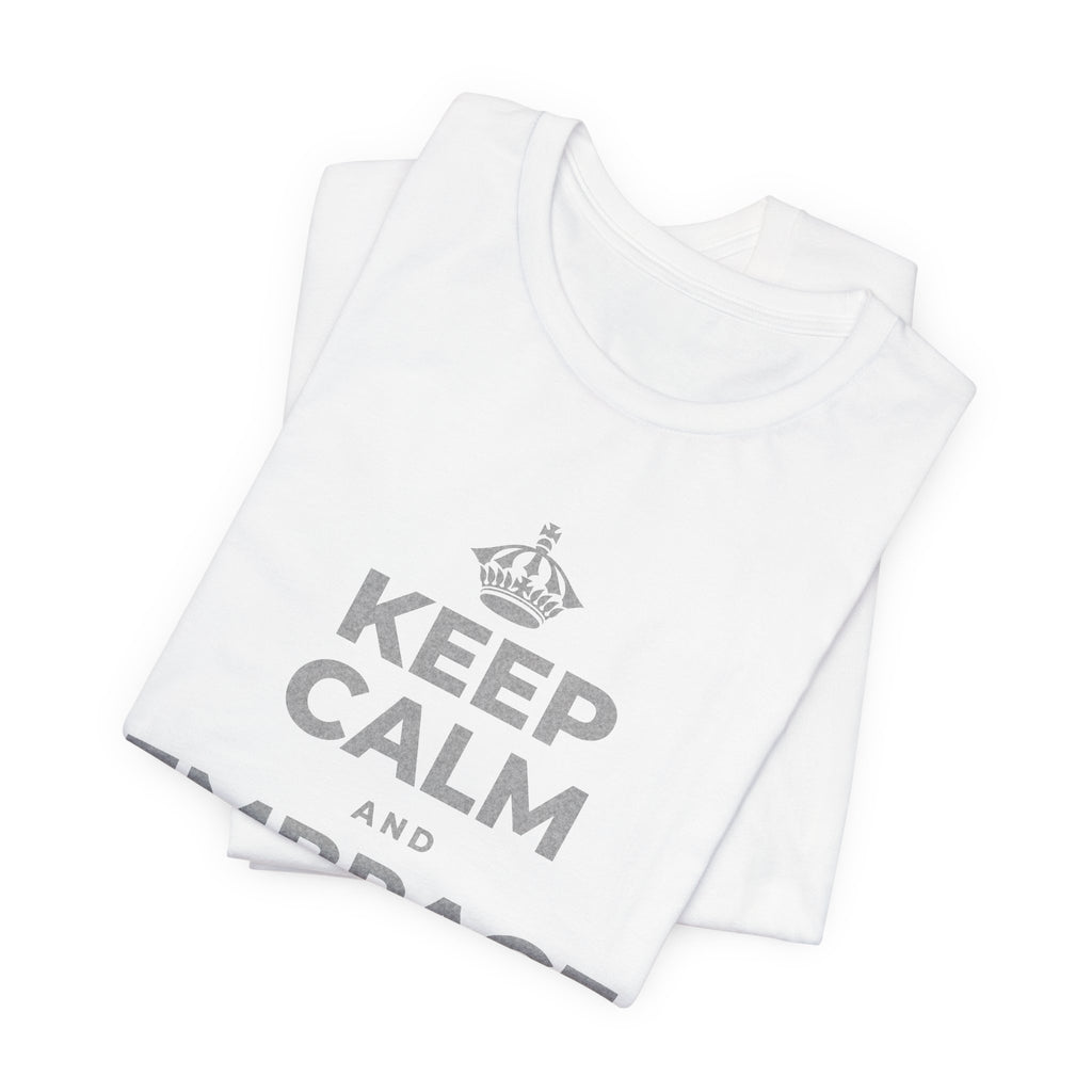 KEEP CALM AND EMBRACE THE CHANGE T-Shirt (White–Asphalt)