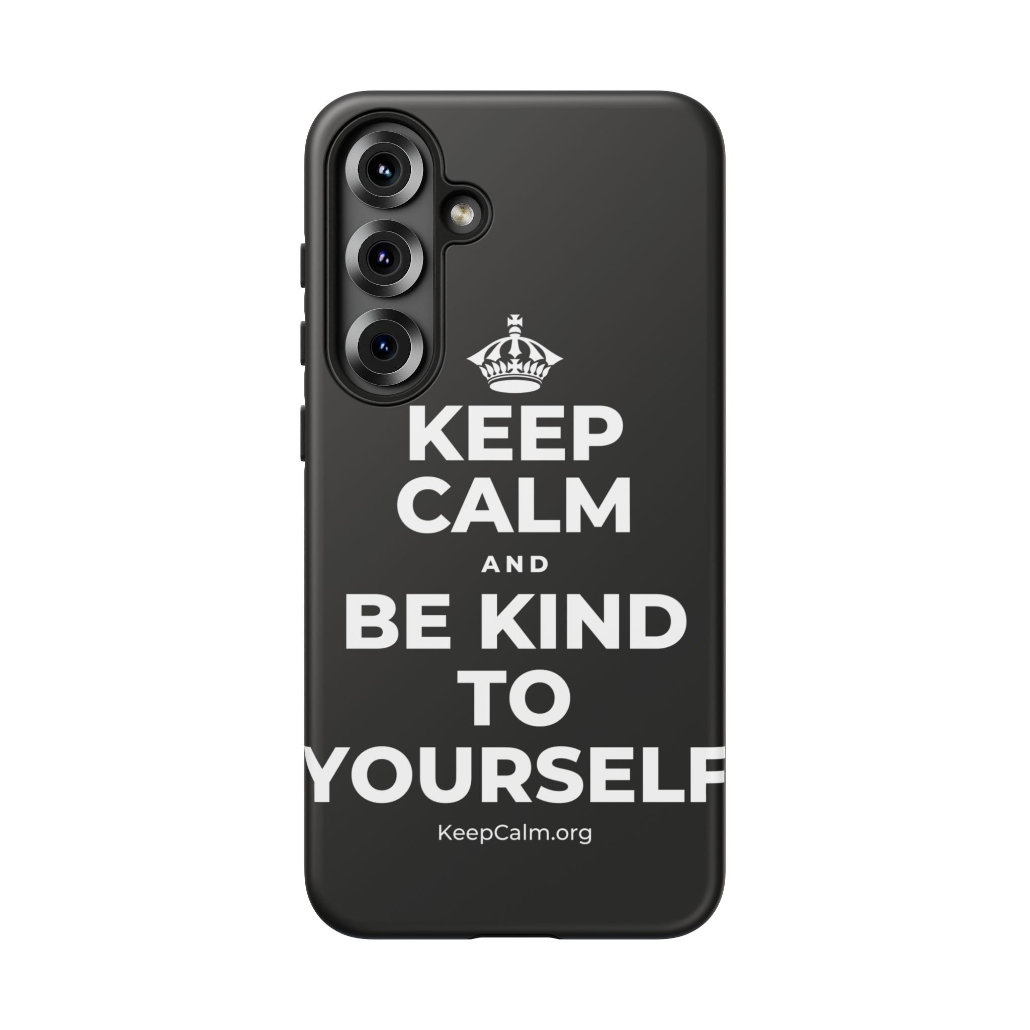 KEEP CALM AND BE KIND TO YOURSELF Phone Case