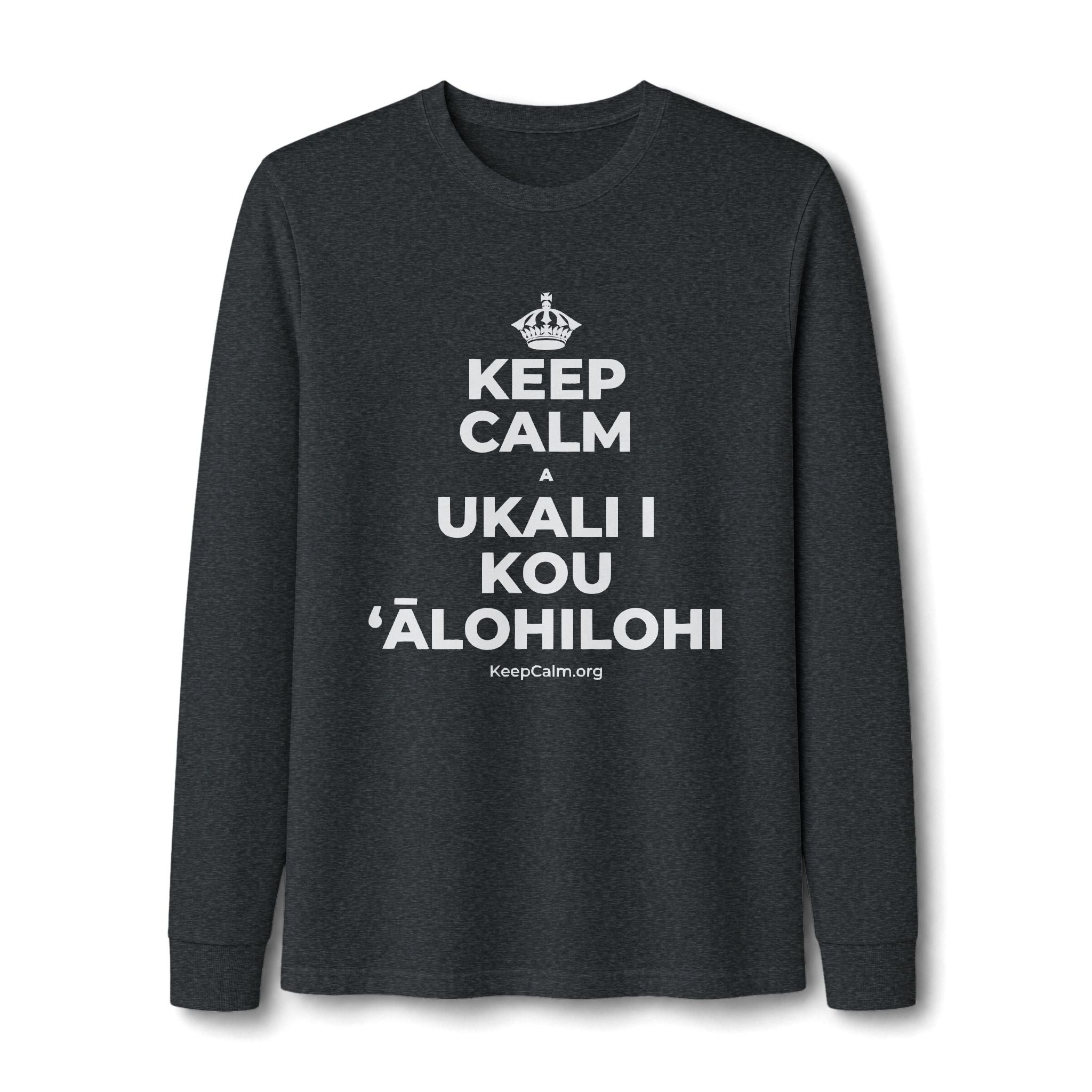 KEEP CALM A UKALI I KOU ʻĀLOHILOHI Long Sleeve Tee