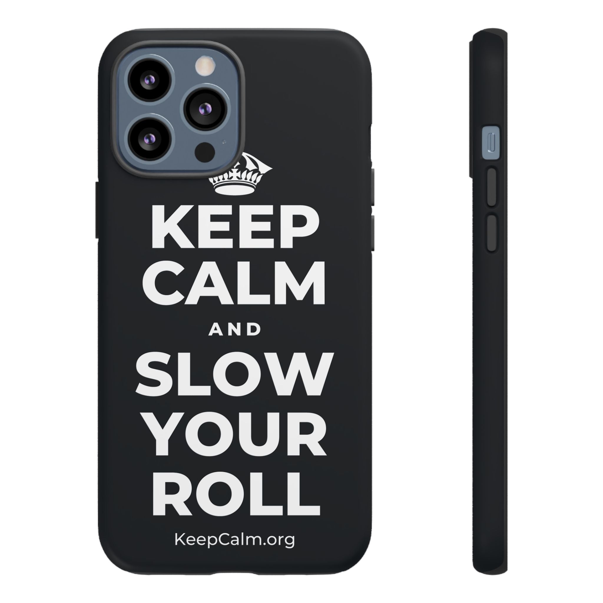 KEEP CALM AND SLOW YOUR ROLL Phone Case (Dark)