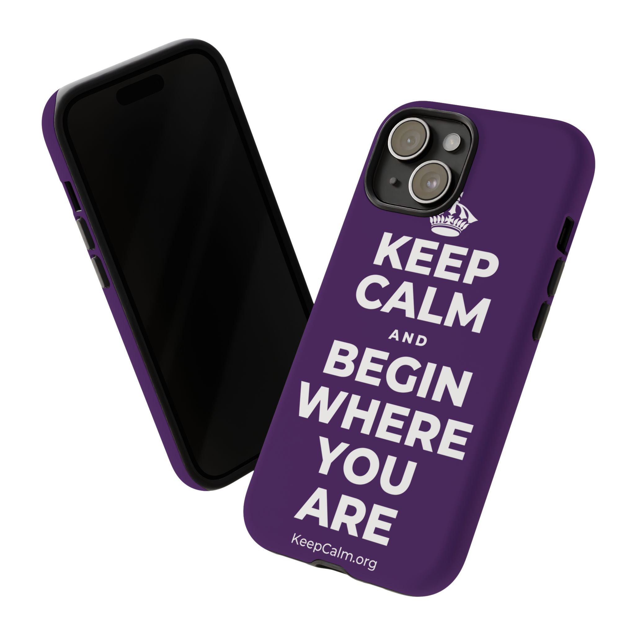 KEEP CALM AND BEGIN WHERE YOU ARE Phone Case