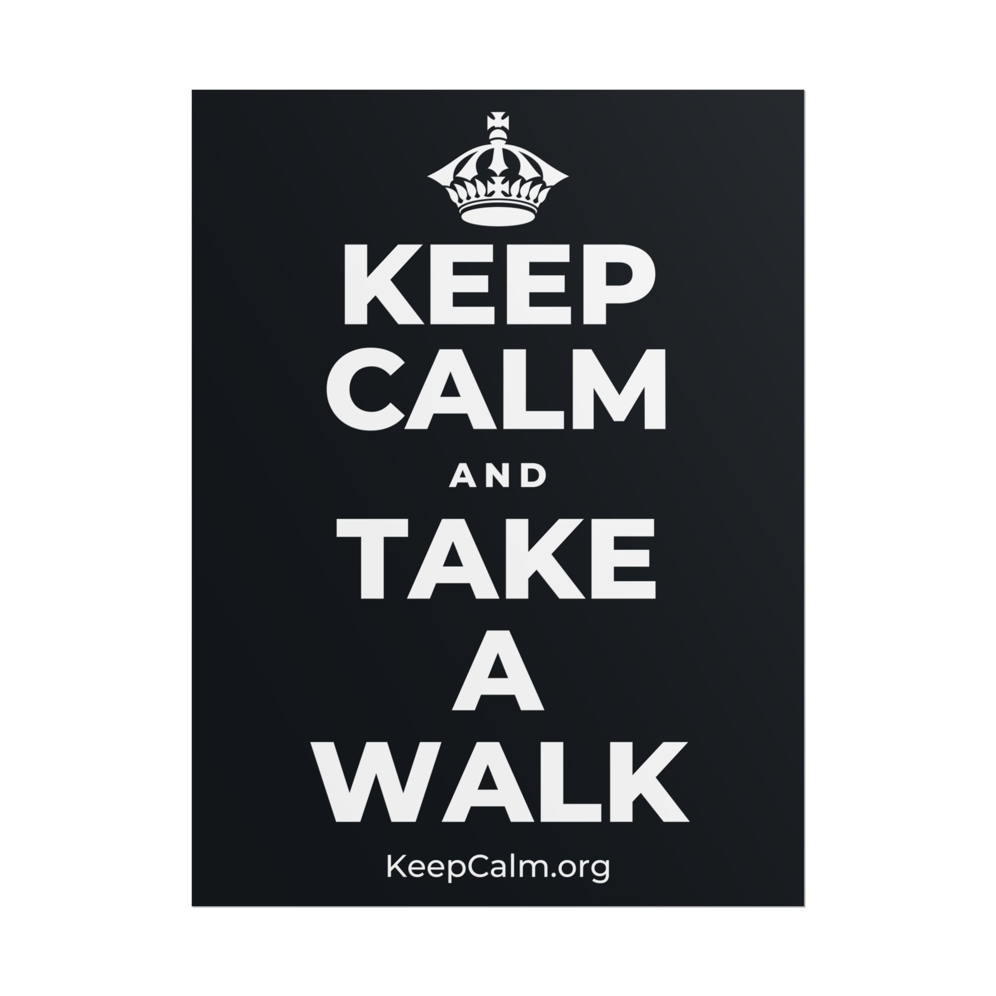 KEEP CALM AND TAKE A WALK Poster (Dark)