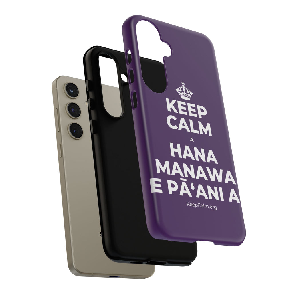 KEEP CALM A HANA MANAWA E PĀʻANI AI Phone Case