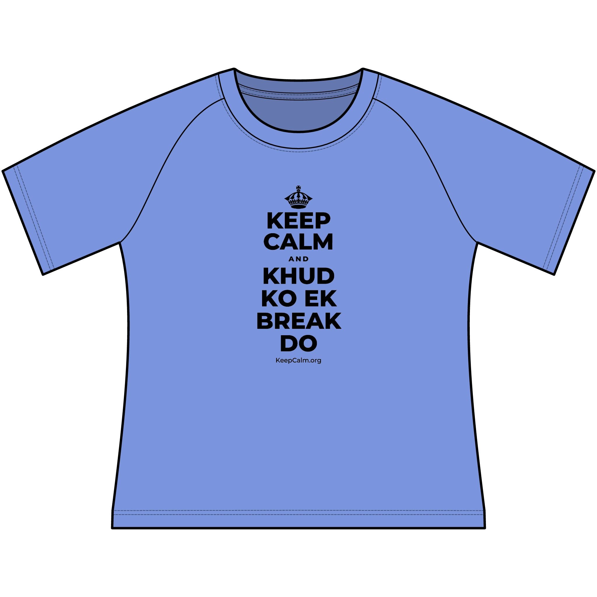 KEEP CALM AND KHUD KO EK BREAK DO Women's Raglan Tee