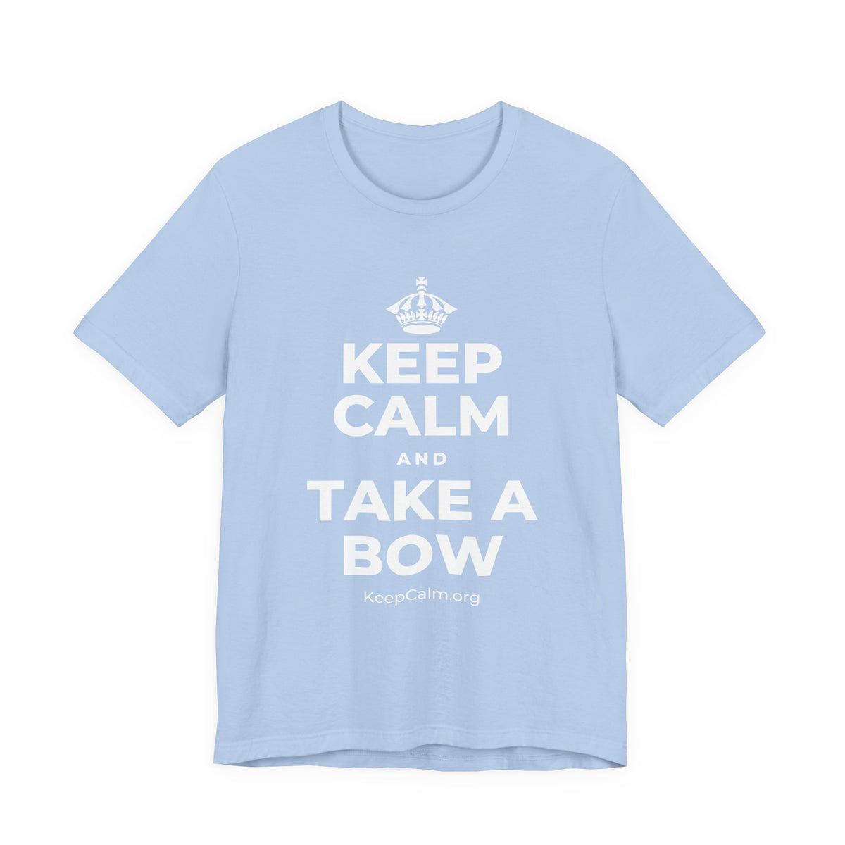 KEEP CALM AND TAKE A BOW T-Shirt (Baby Blue–Silver)