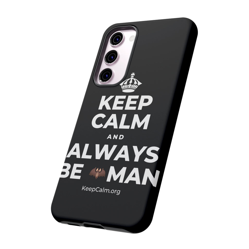 KEEP CALM AND ALWAYS BE 🦇MAN Phone Case