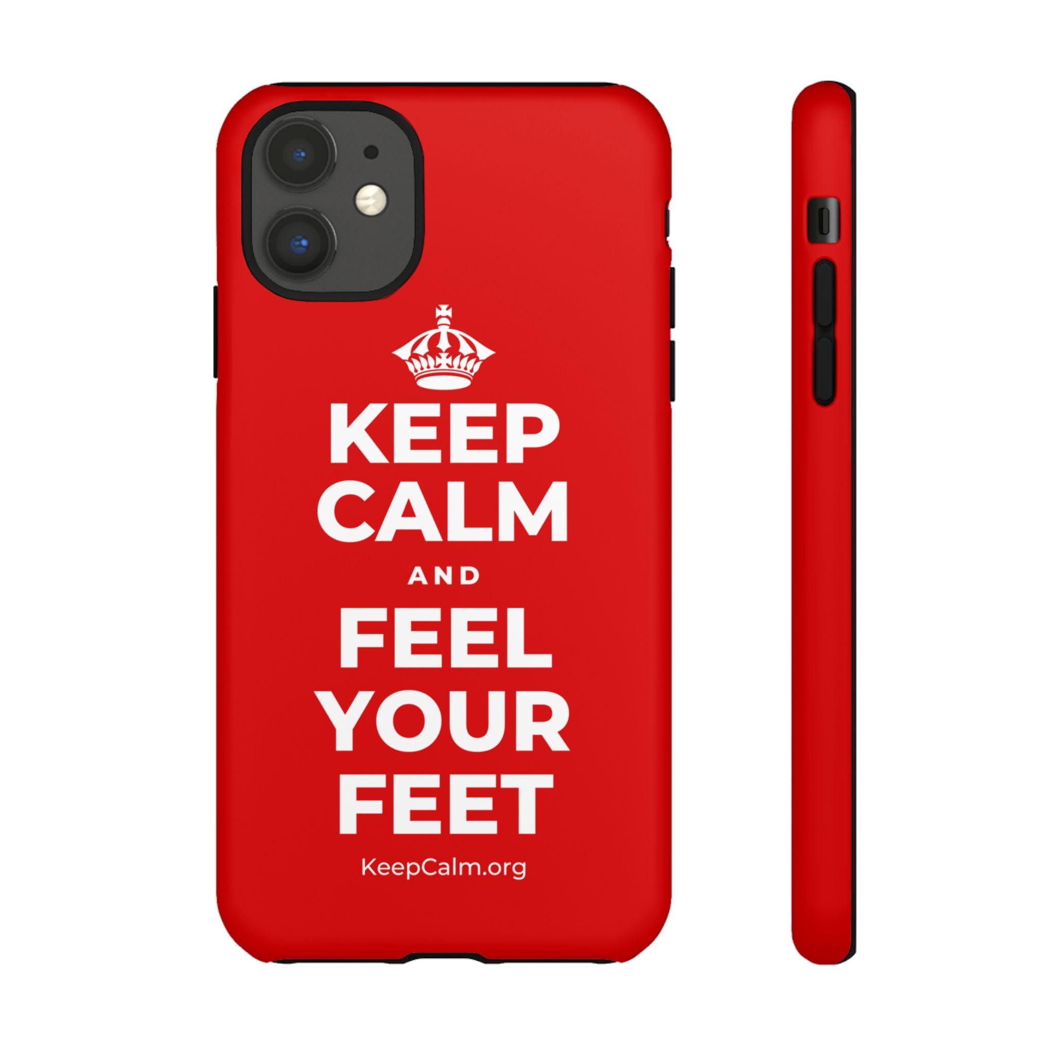 KEEP CALM AND FEEL YOUR FEET Phone Case