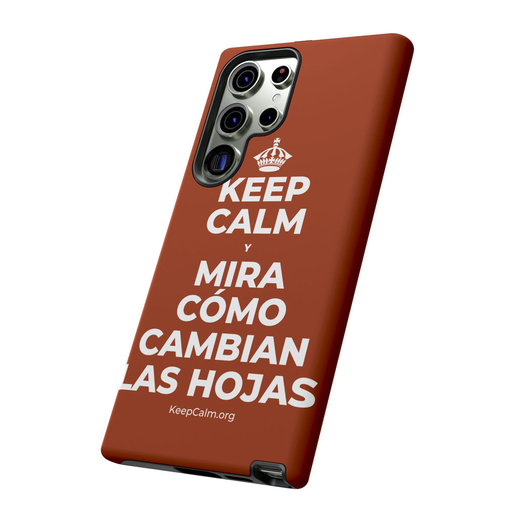 KEEP CALM Y MIRA CÓMO CAMBIAN LAS HOJAS Phone Case