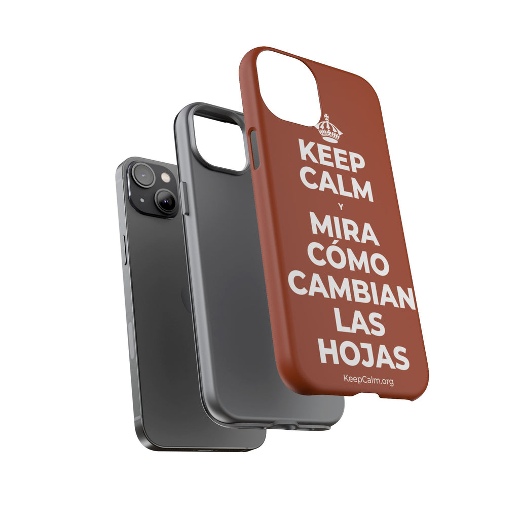 KEEP CALM Y MIRA CÓMO CAMBIAN LAS HOJAS Phone Case