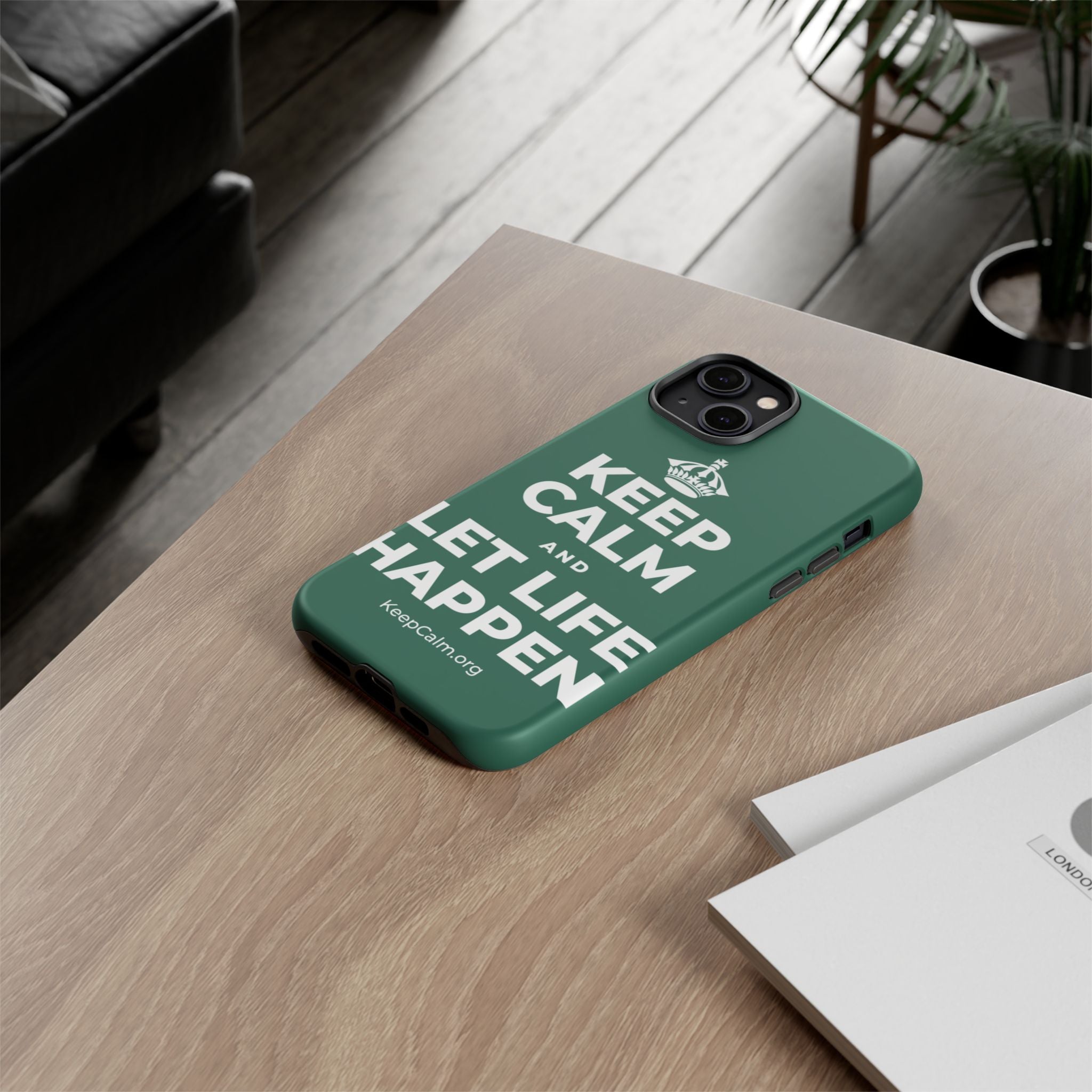 KEEP CALM AND LET LIFE HAPPEN Phone Case