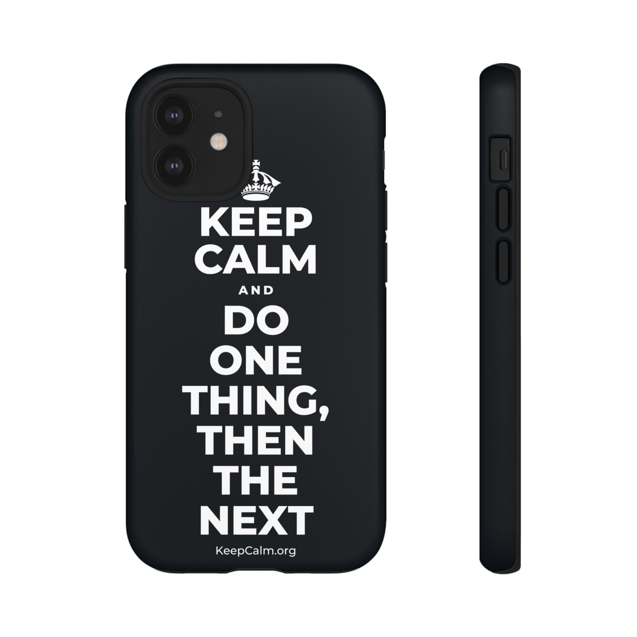 KEEP CALM AND DO ONE THING, THEN THE NEXT Phone Case (Dark)