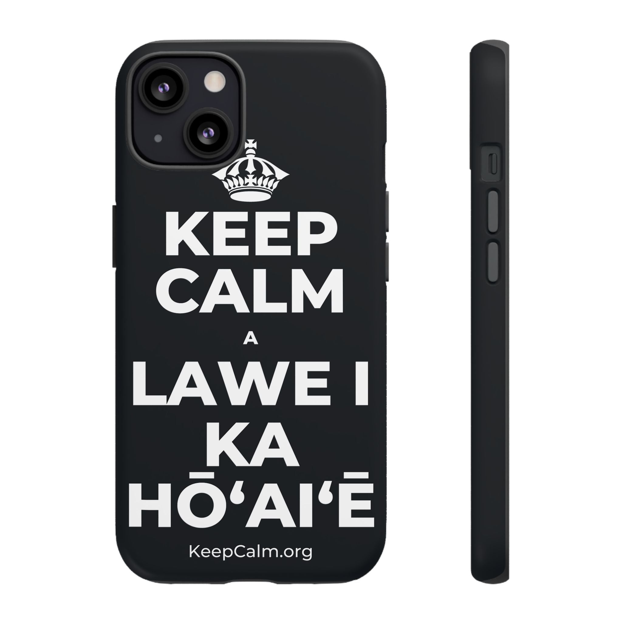 KEEP CALM A LAWE I KA HŌʻAIʻĒ Phone Case (Dark)