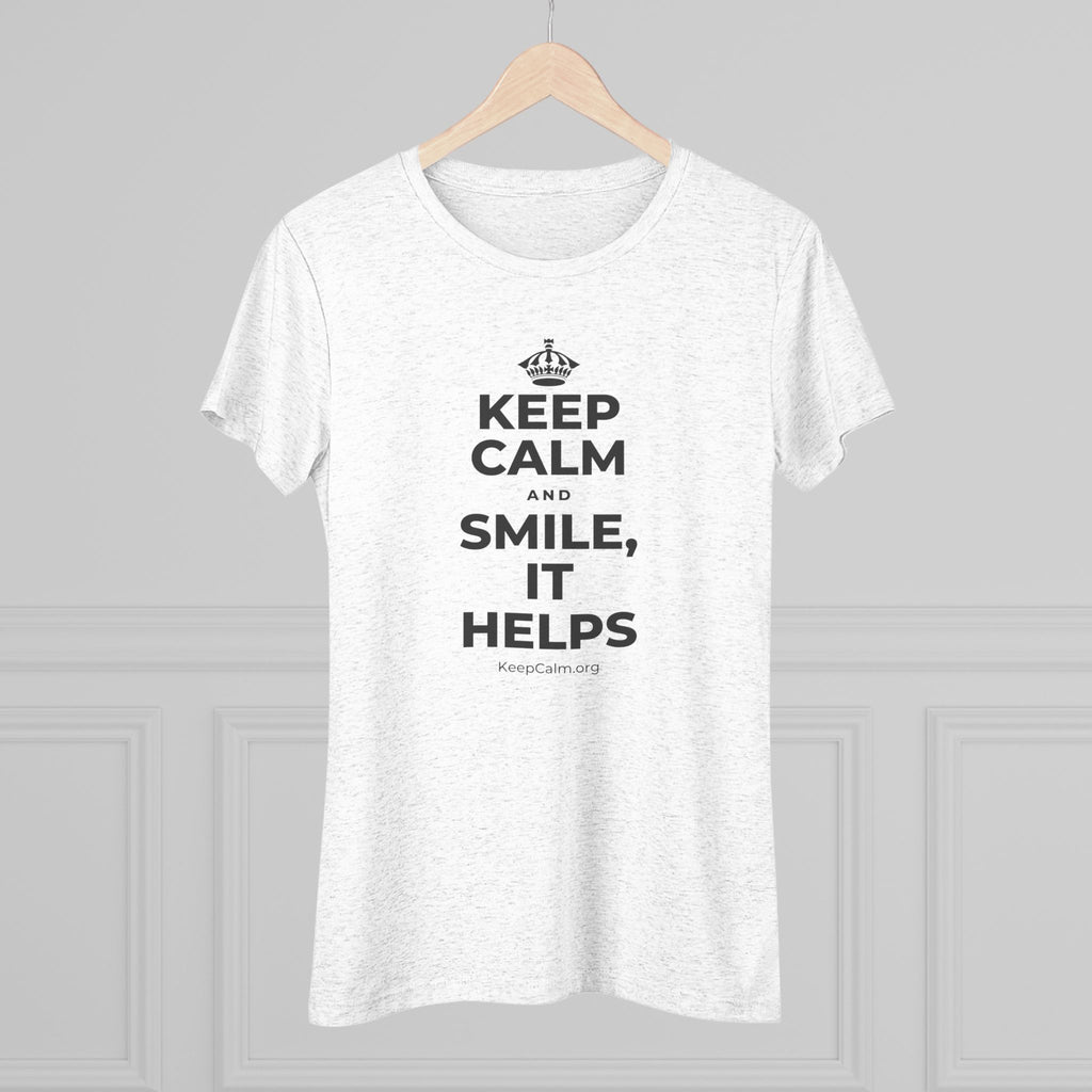 KEEP CALM AND SMILE, IT HELPS Women's Tri-Blend Tee