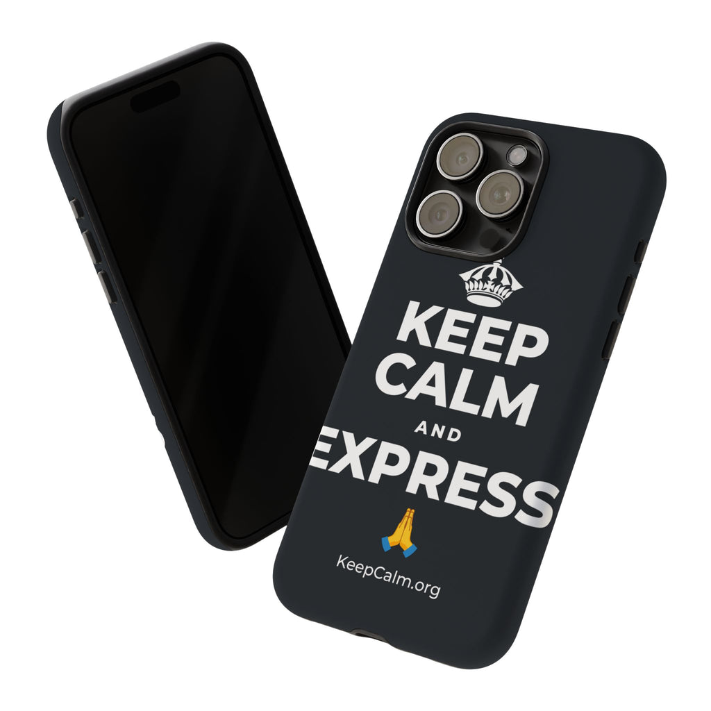 KEEP CALM AND EXPRESS 🙏 Phone Case (Dark)