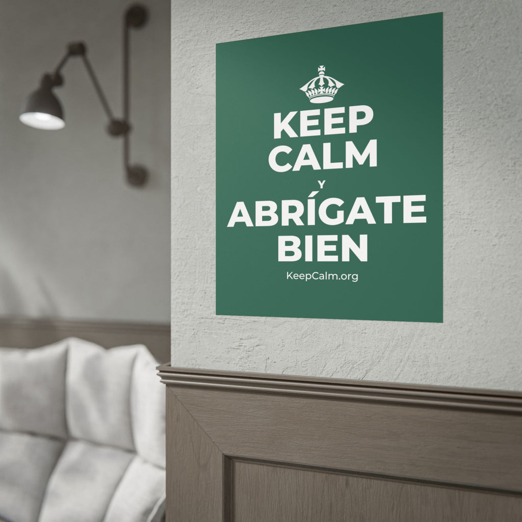 KEEP CALM Y ABRÍGATE BIEN Poster