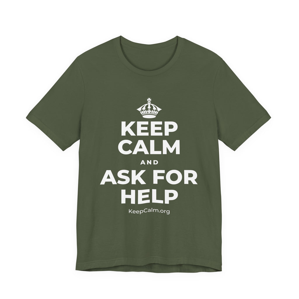 KEEP CALM AND ASK FOR HELP T-Shirt (Military Green–Autumn)
