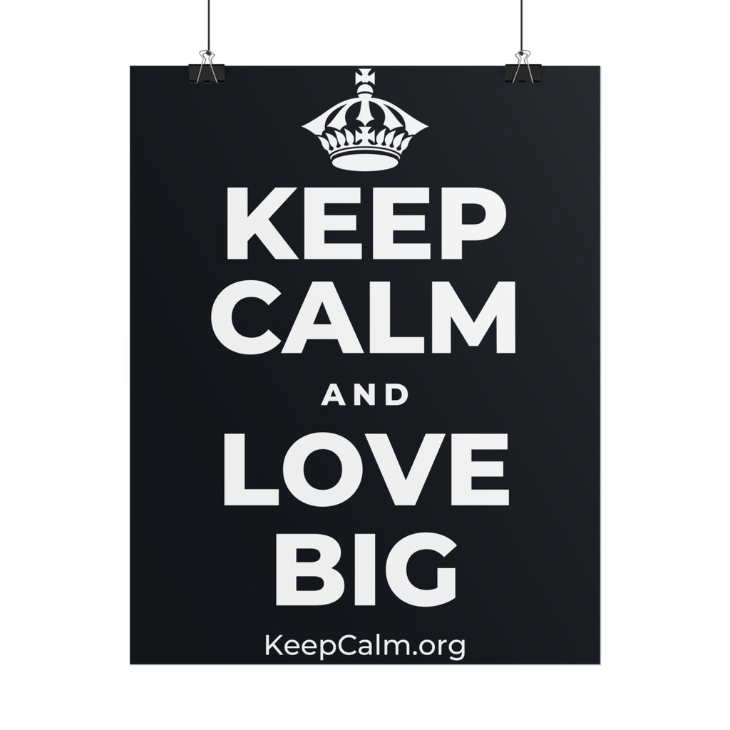 KEEP CALM AND LOVE BIG Poster (Dark)