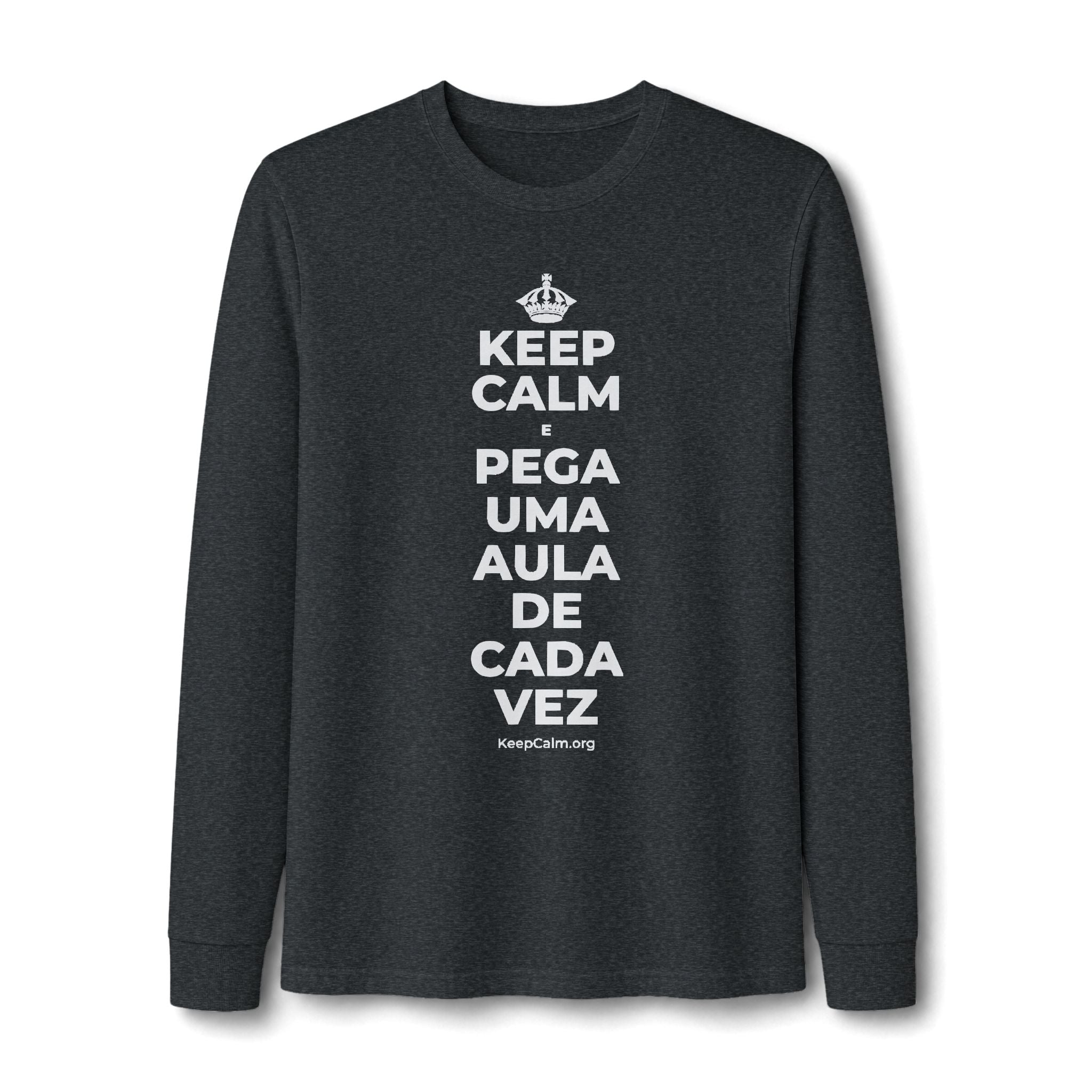 KEEP CALM E PEGA UMA AULA DE CADA VEZ Long Sleeve Tee
