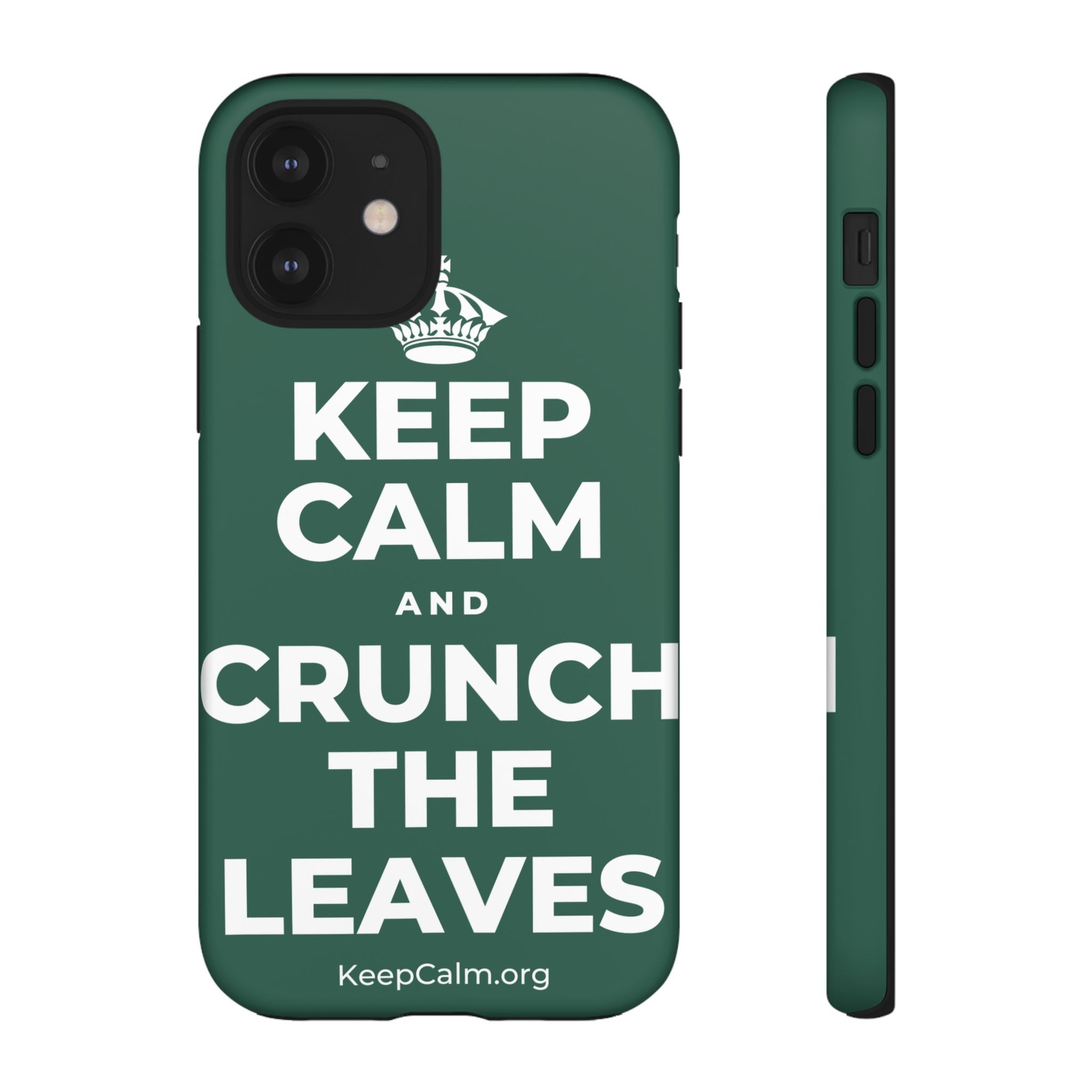 KEEP CALM AND CRUNCH THE LEAVES Phone Case