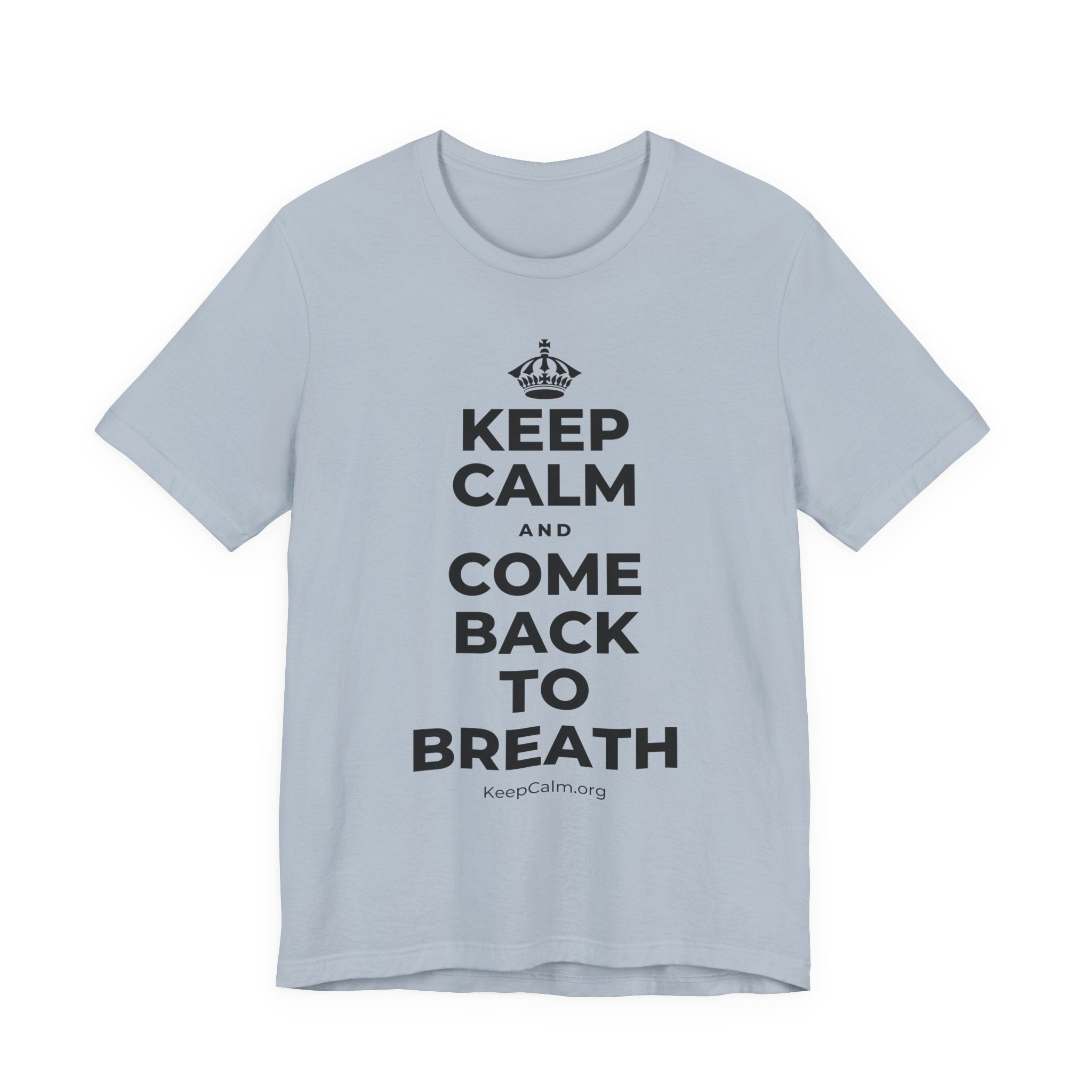 KEEP CALM AND COME BACK TO BREATH T-Shirt (White–Asphalt)
