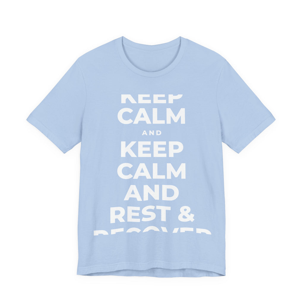 KEEP CALM AND REST & RECOVER T-Shirt (Baby Blue–Silver)