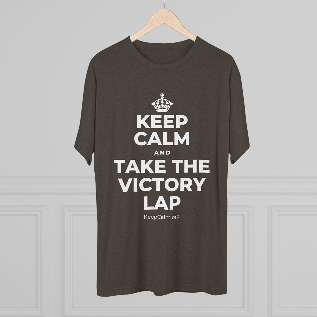 KEEP CALM AND TAKE THE VICTORY LAP Tri-Blend Tee